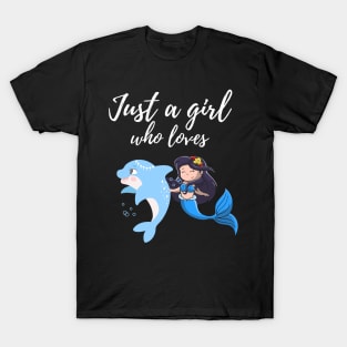 Just a girl who loves cute dolphins T-Shirt